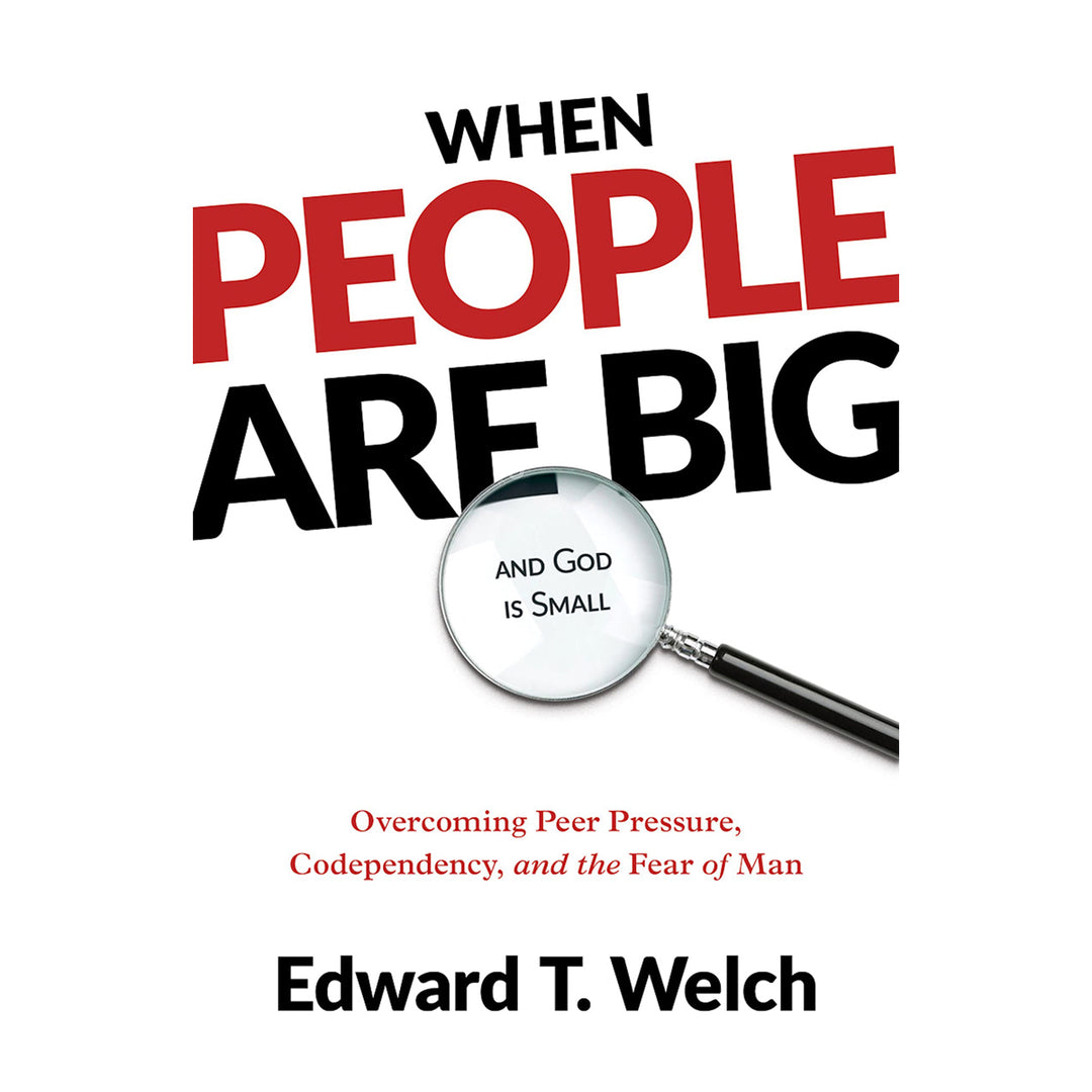 When People Are Big & God Is Small: Overcoming Peer Pressure (Paperback)