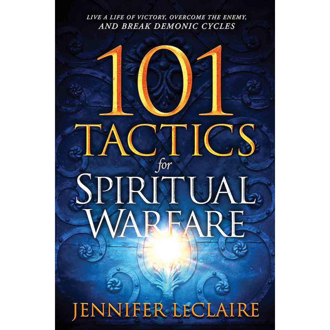 101 Tactics For Spiritual Warfare: Live A Life Of Victory Overcome (Paperback)