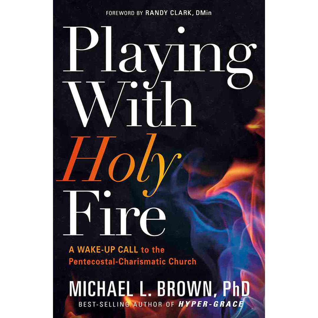 Playing With Holy Fire: A Wakeup Call To The Charismatic / Pentecostal (Paperback)