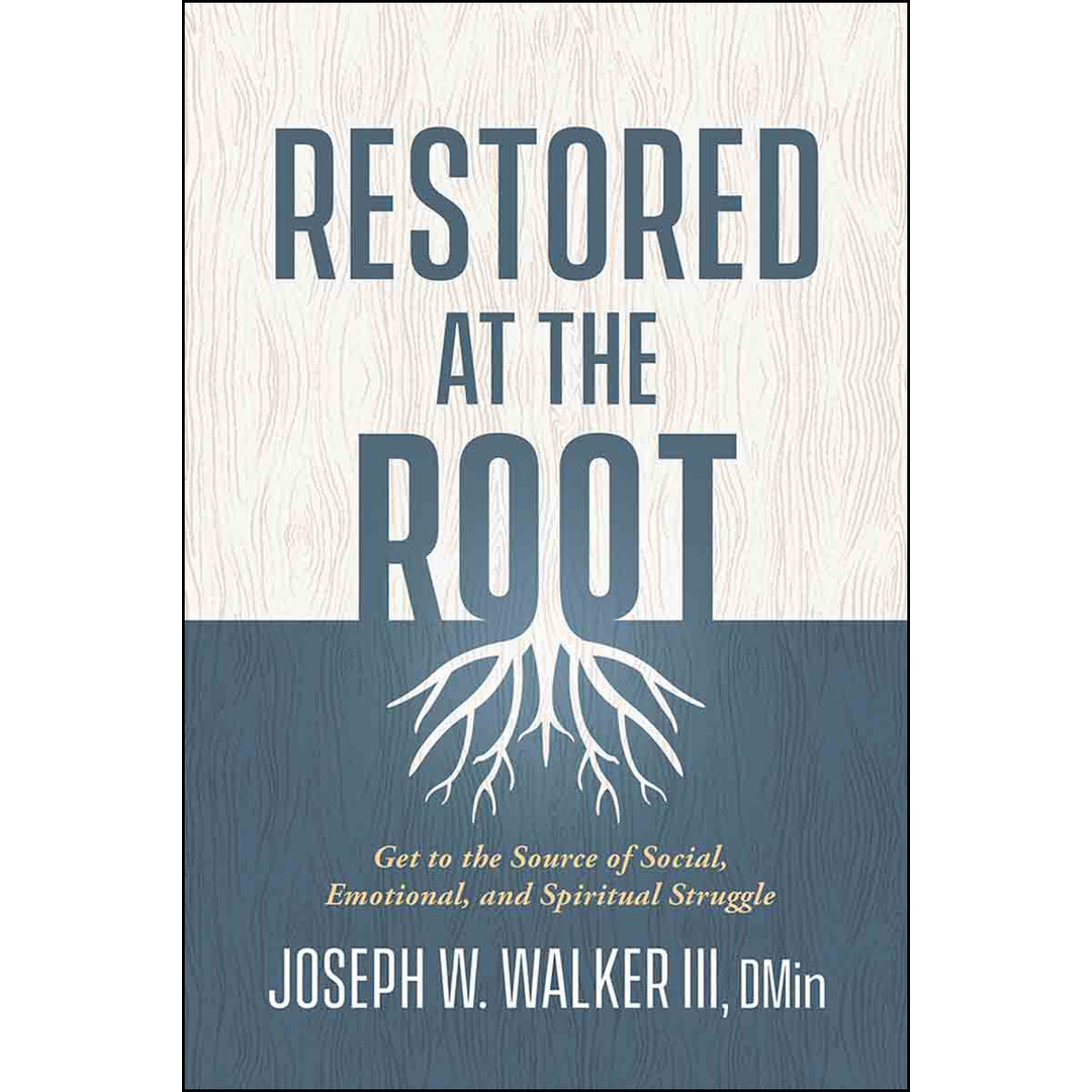 Restored At The Root: Get / Source / Social Emotional / Spiritual Struggle (Paperback)