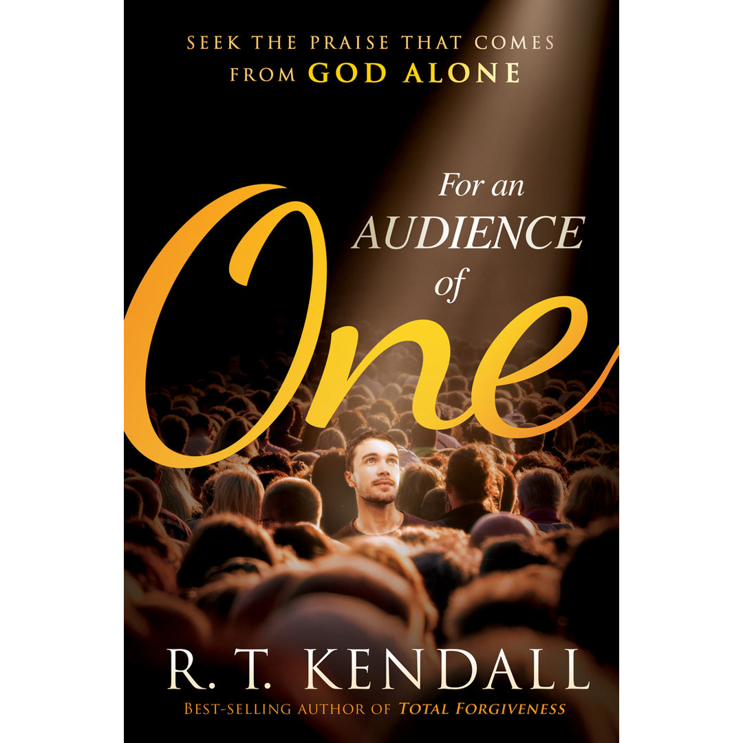 For An Audience Of One: Seek The Praise That Comes From God Alone (Paperback)