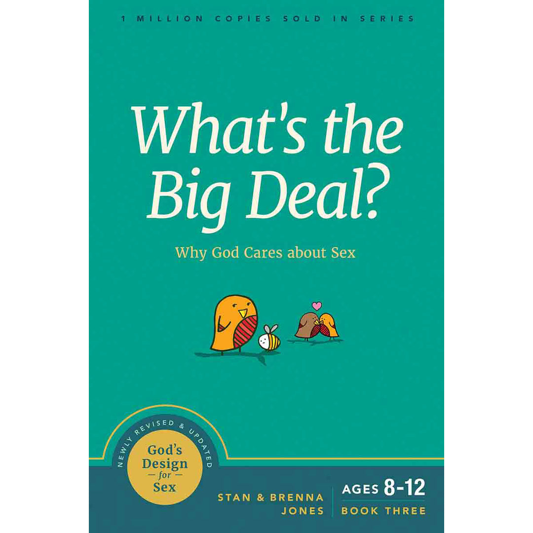 What's The Big Deal?: Why God Cares About Sex - 3 God's Design For Sex PB