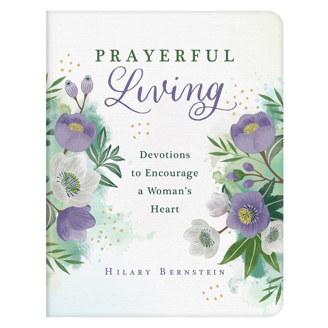 Prayerful Living: Devotions To Encourage A Woman's Heart (Paperback)