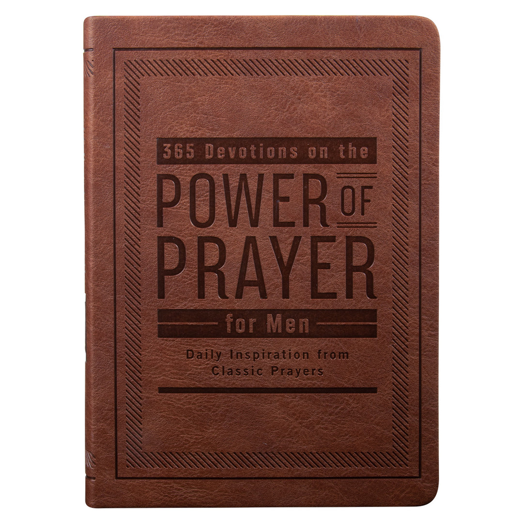 365 Devotions On The Power Of Prayer For Men: Daily Inspiration From Classic Prayers (Paperback)