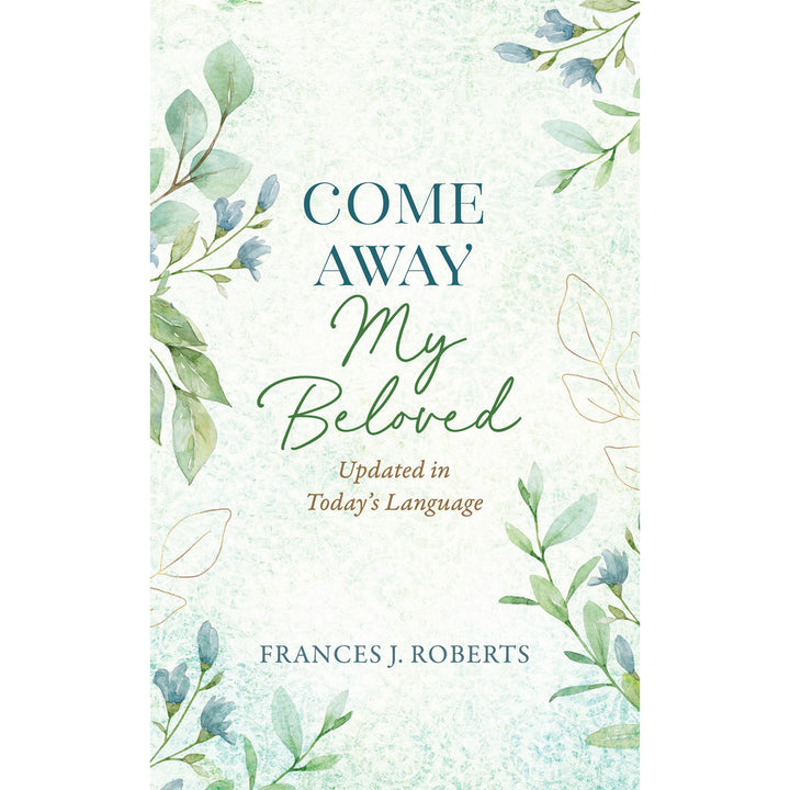 Come Away My Beloved: Updated In Todays Language (Paperback)