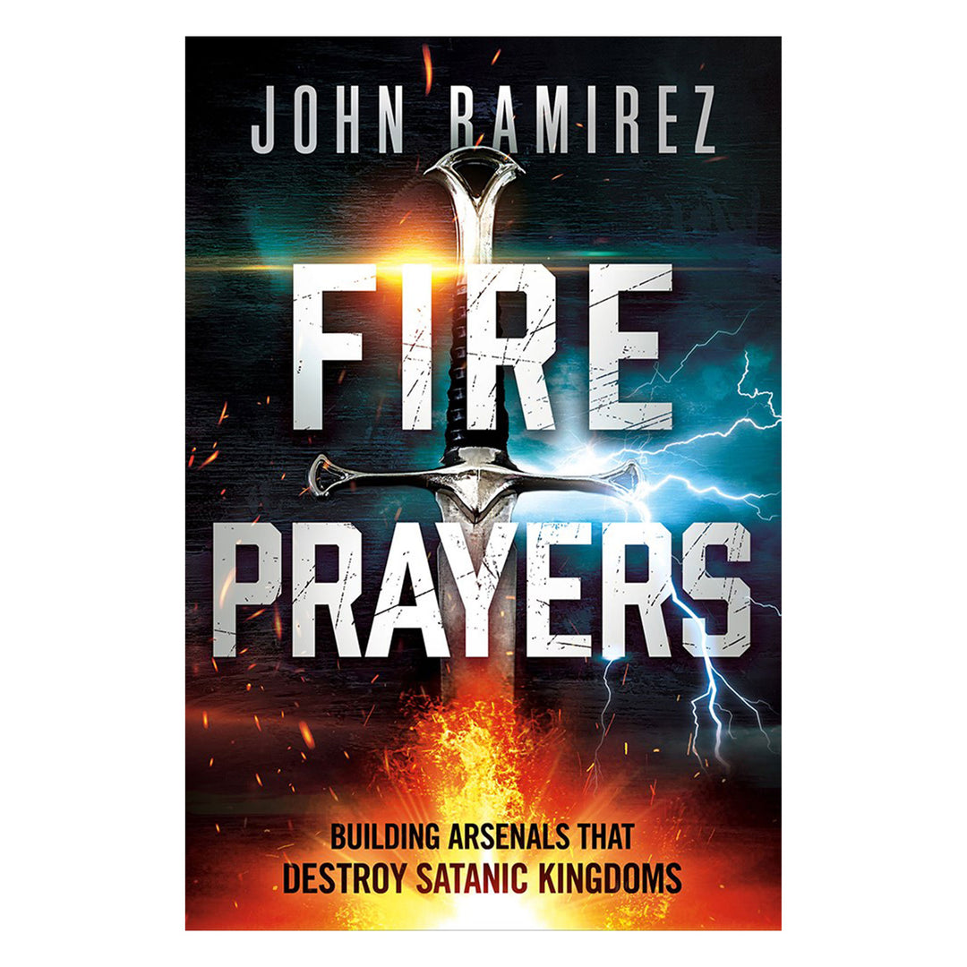 Fire Prayers: Building Arsenals That Destroy Satanic Kingdoms (Paperback)