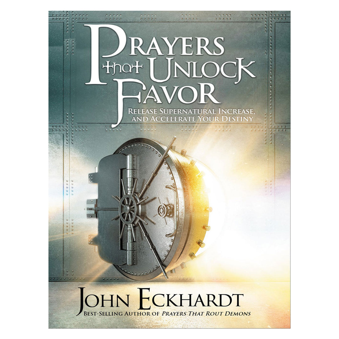 Prayers That Unlock Favor: Release Supernatural Increase And Accelerate Your Destiny PB