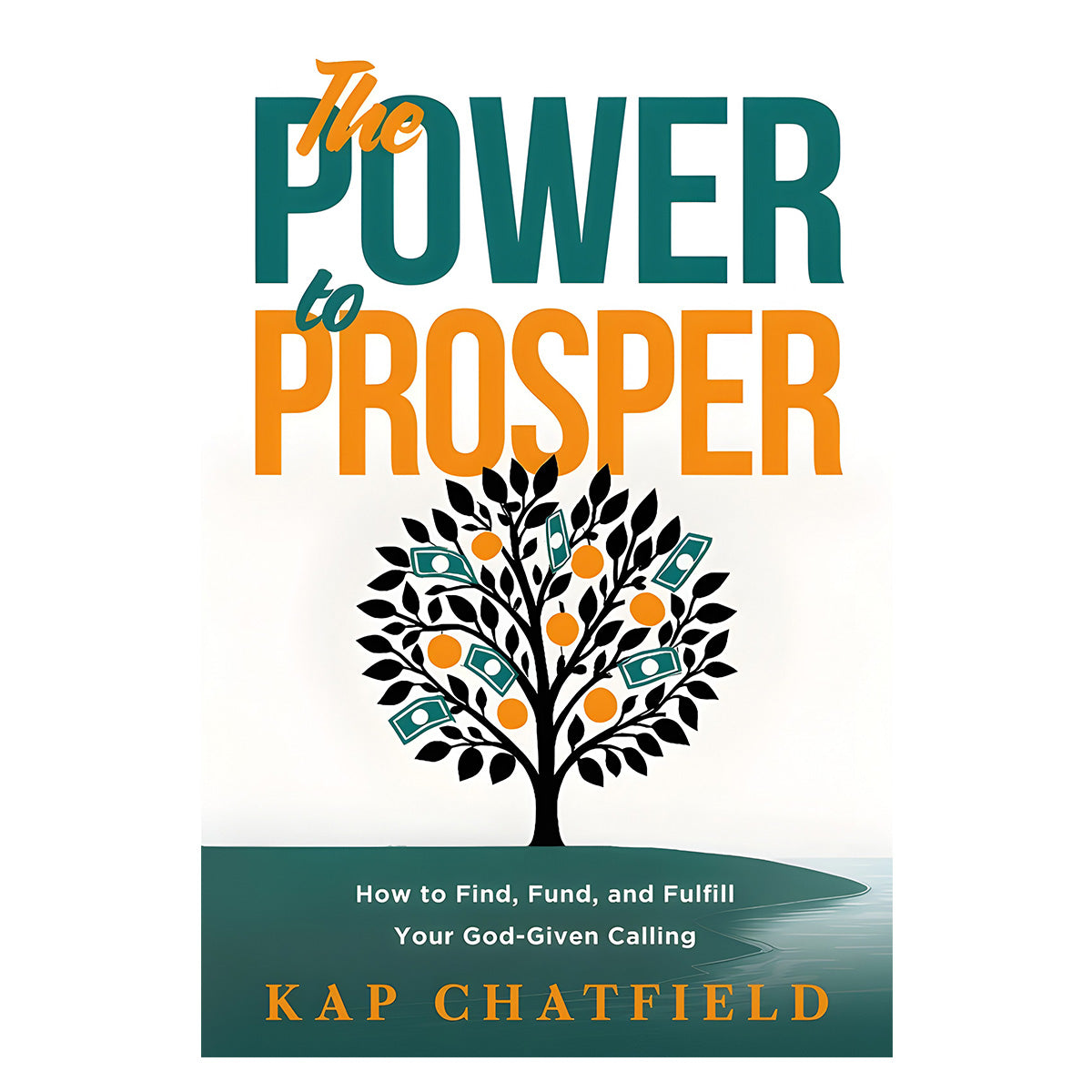 The Power to Prosper: How to Increase Your Income God's Way (Paperback)