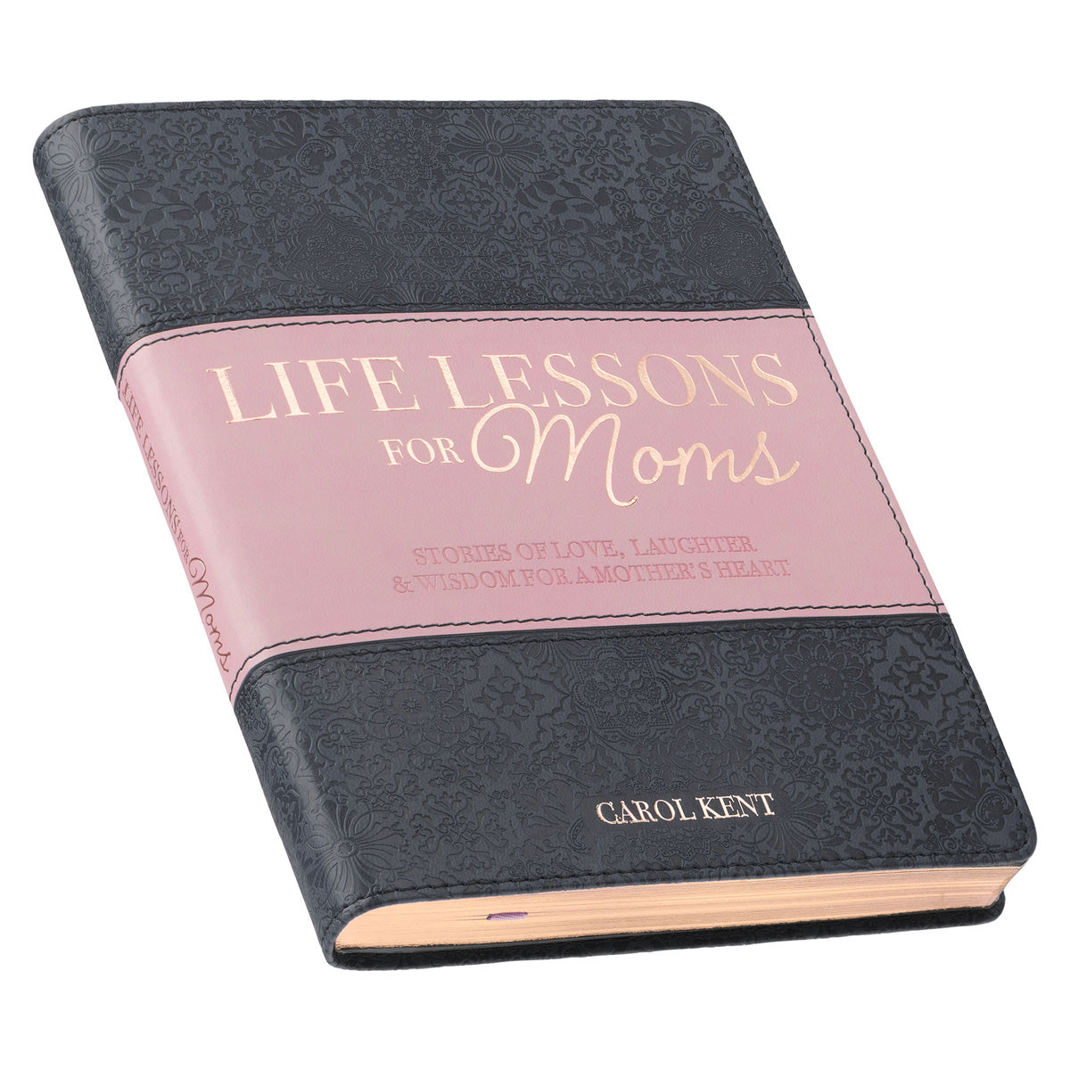 Life Lessons For Mom: Stories of Love, Laughter & Wisdom for a Mother's Heart (Faux Leather)
