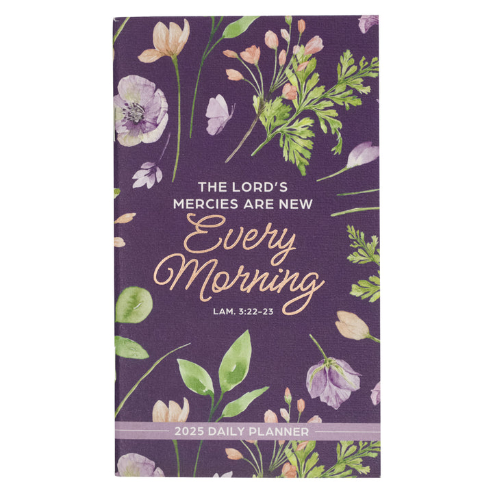 2025 Diary - Daily Planner - The Lord's Mercies are New Every Morning