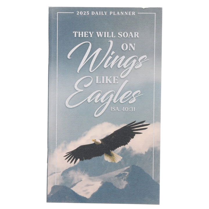 2025 Diary - Daily Planner - They Will Soar on Wings Like Eagles