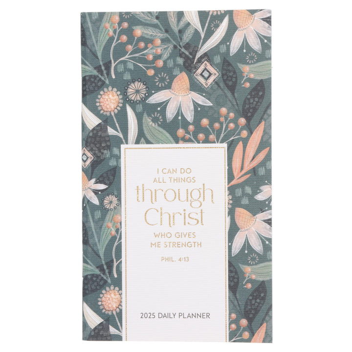 2025 Diary - Daily Planner - I Can Do All Things Through Christ Who Gives Me Strength - Floral