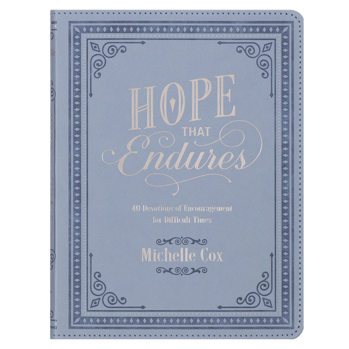 Hope That Endures: 40 Devotions of Encouragement for Difficult Times Faux Leather