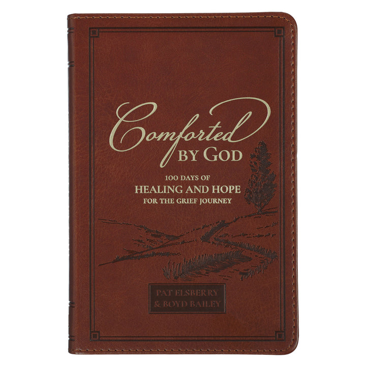 Comforted by God Devotions: 100 Days of Healing and Hope for the Grief Journey (Faux Leather)