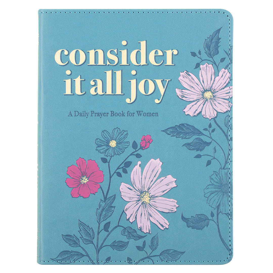 Consider It All Joy: A Daily Prayer Book for Women (Faux Leather)