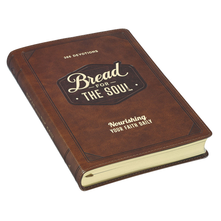 Bread for the Soul: Nourishing Your Faith Daily - 366 Devotions (Faux Leather)