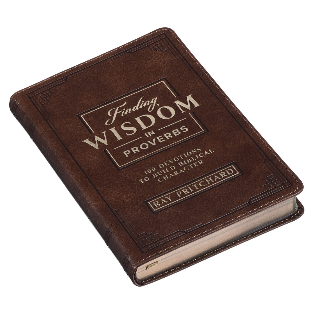 Finding Wisdom in Proverbs: 100 Devotions to Build Biblical Character (Faux Leather)