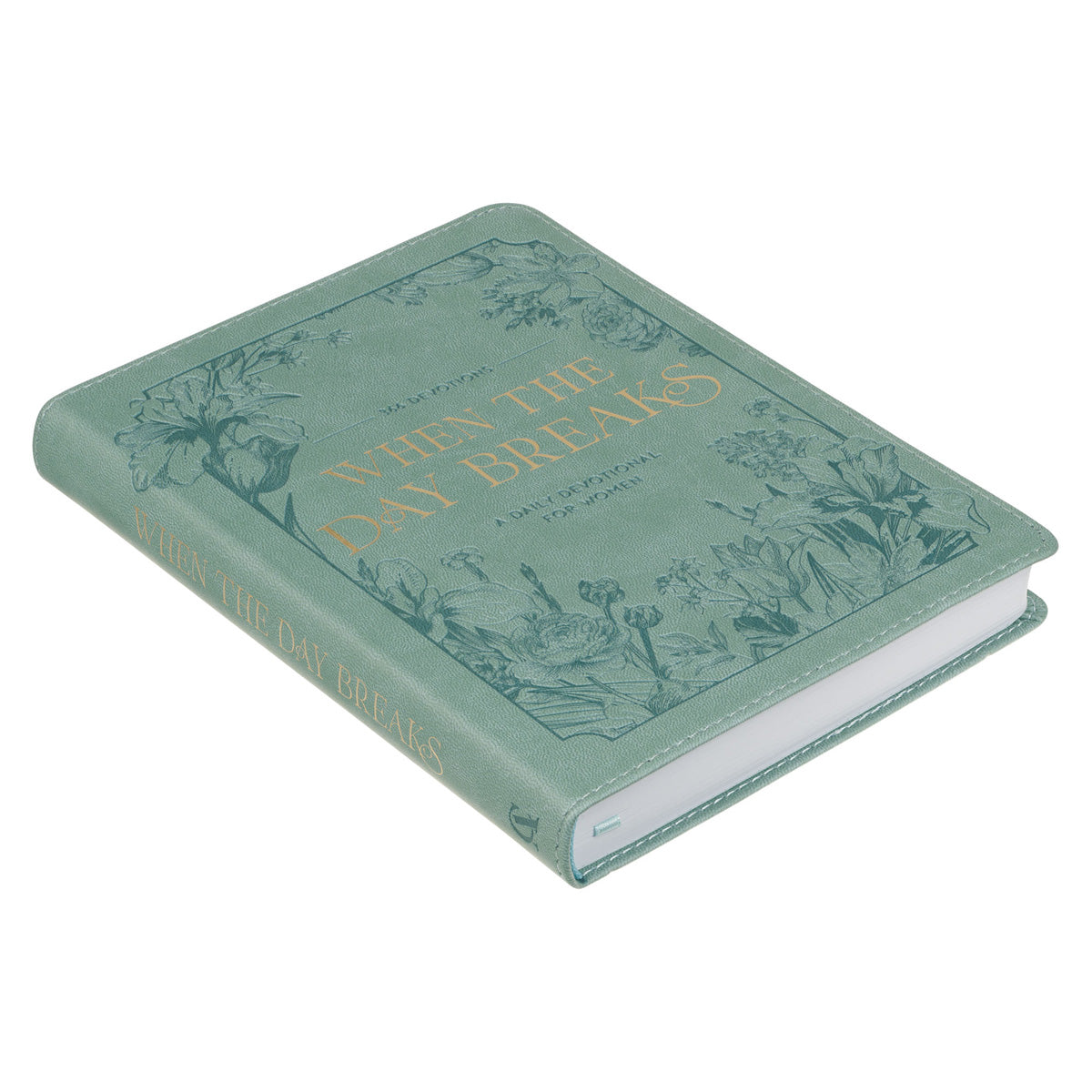 When the Day Breaks: A Daily Devotional for Women - 366 Devotions (Faux Leather)