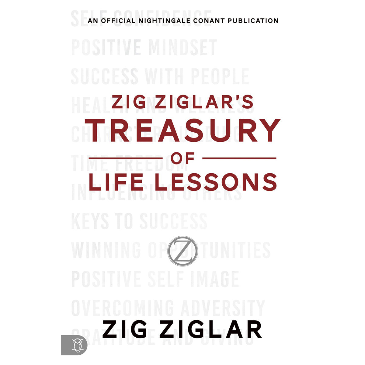 Zig Ziglar's Treasury Of Life Lessons (Paperback)