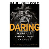 Daring: A Call To Courageous Manhood (Paperback)