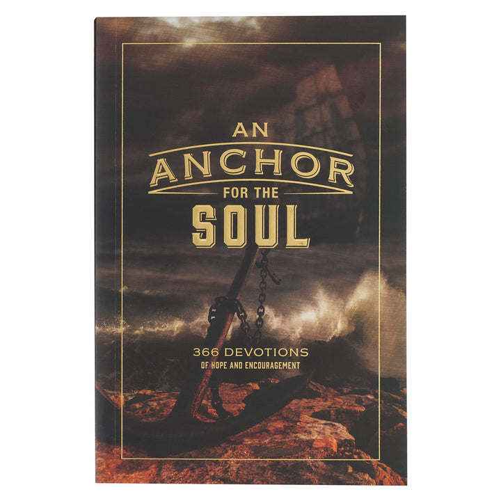 An Anchor For The Soul: 366 Devotions of Hope and Encouragement (Paperback)