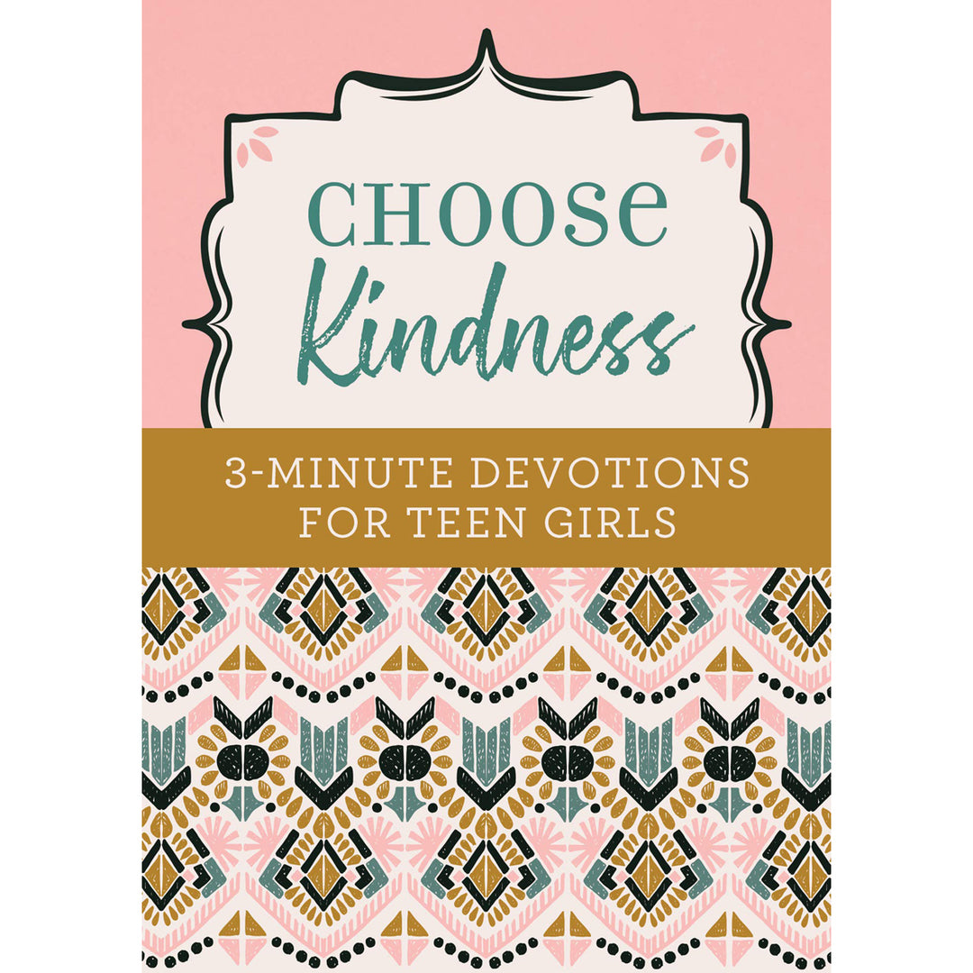 Choose Kindness 3 Minute Devotions For Teen Girls (Paperback)