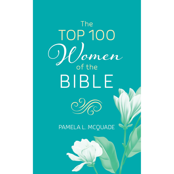 The Top 100 Women Of The Bible (Paperback)