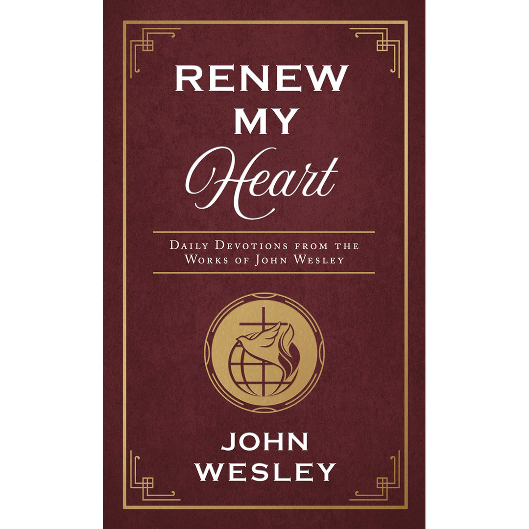 Renew My Heart: Daily Devotions From The Works Of John Wesley (Mass Market Paperback)