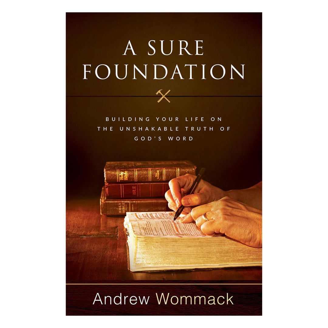 A Sure Foundation: Building Your Life On The Unshakable Truth Of God's Word (Paperback)