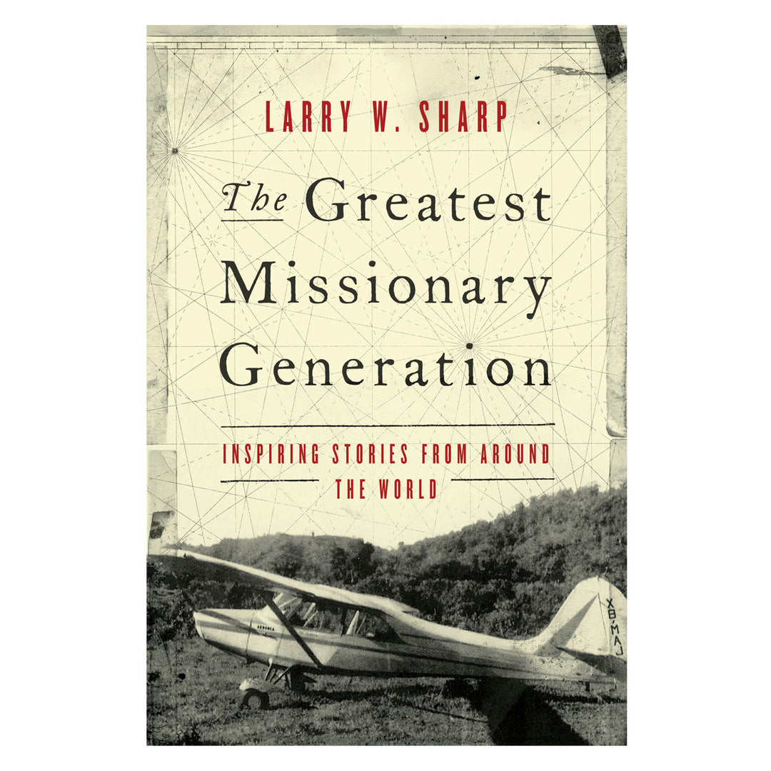 The Greatest Missionary Generation: Inspiring Stories from Around the World PB