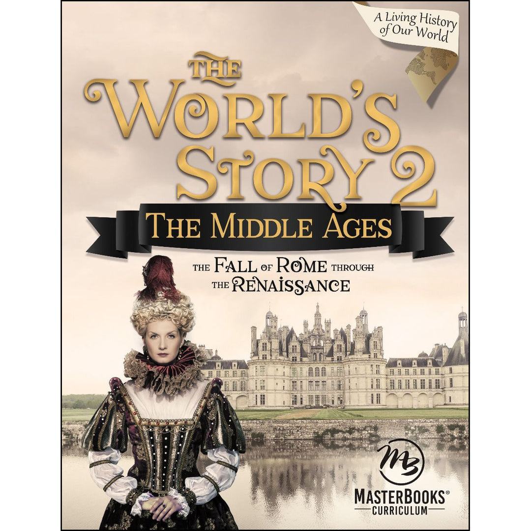 The World's Story 2: The Middle Ages The Fall Of Rome Through The Renaissance (Paperback)