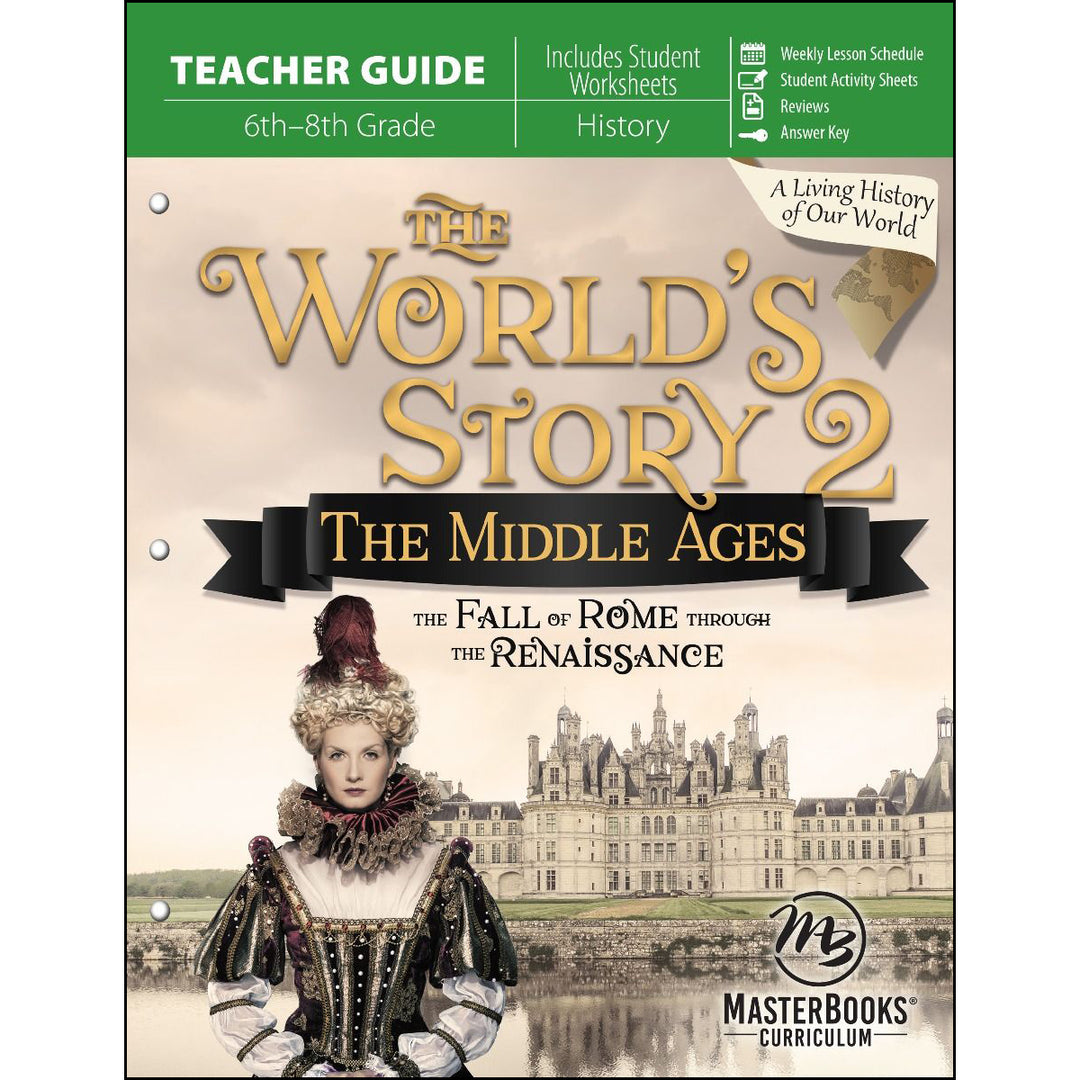 The World's Story 2: The Middle Ages The Fall Of Rome Through The Renaissance Teacher (Paperback)