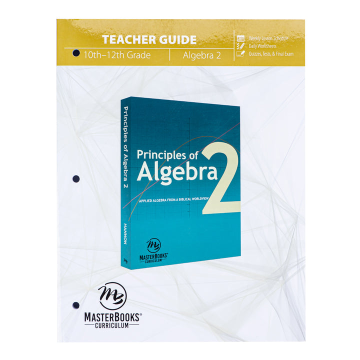 Principles Of Algebra 2: Applied Algebra From A Biblical Worldview, Teachers Guide (Paperback)