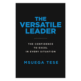 The Versatile Leader: The Confidence to Excel in Every Situation (Paperback)