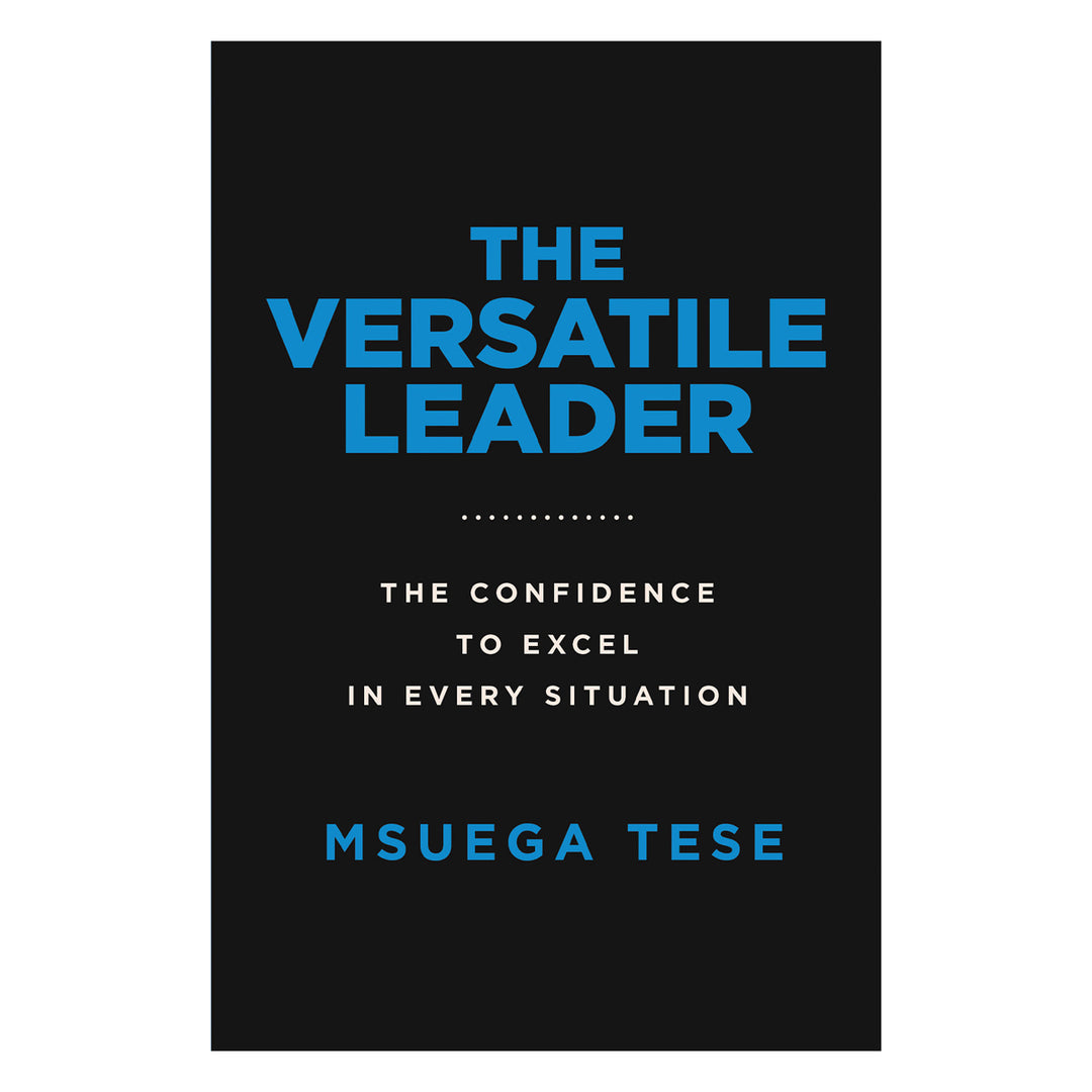 The Versatile Leader: The Confidence to Excel in Every Situation (Paperback)