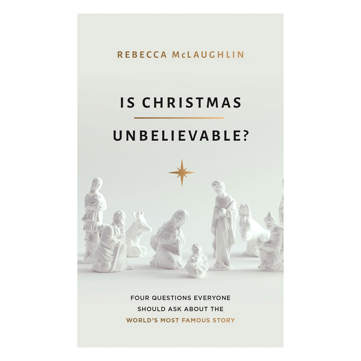 Is Christmas Unbelievable?: Four Questions Everyone Should Ask about (Paperback)