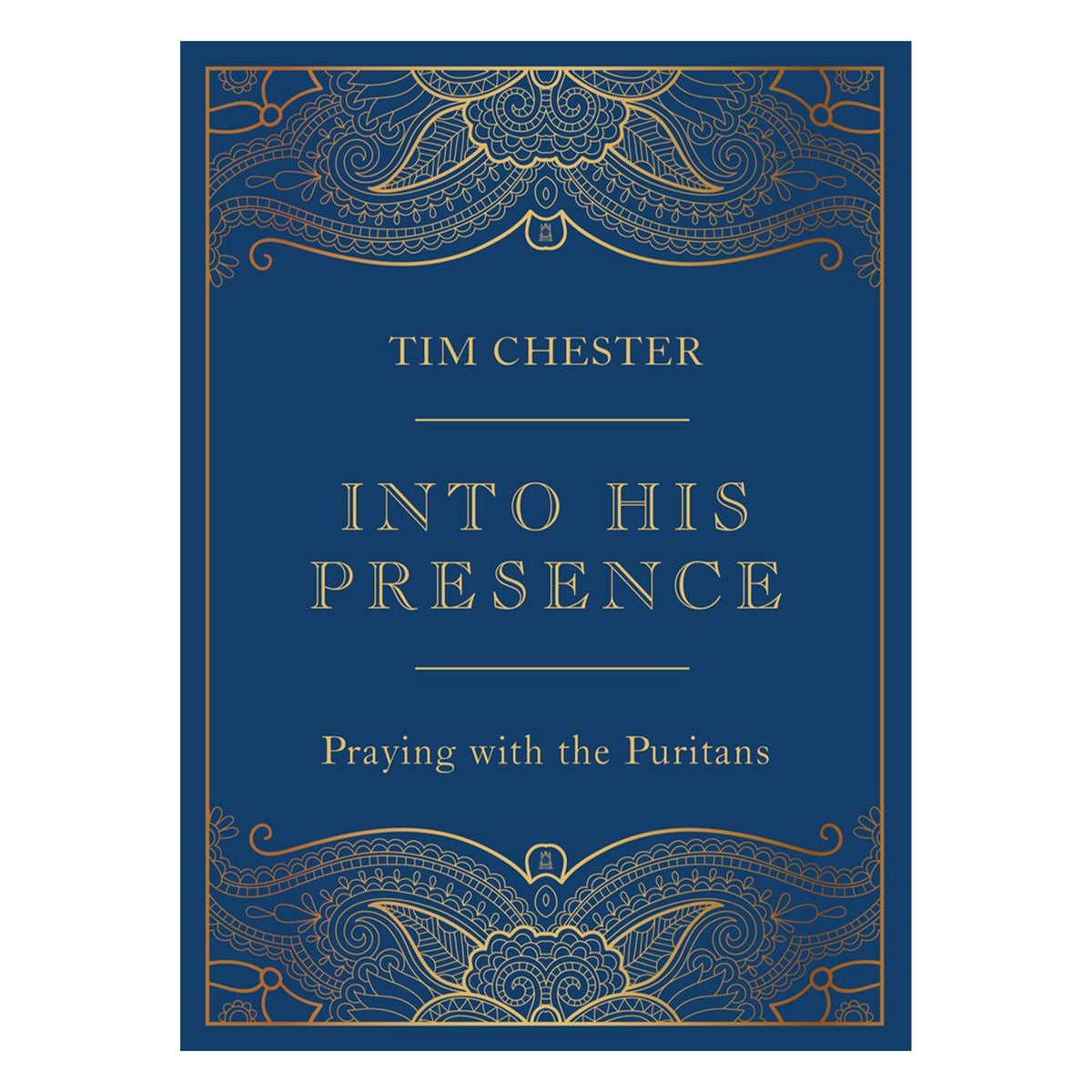 Into His Presence: Praying with the Puritans (Hardcover)