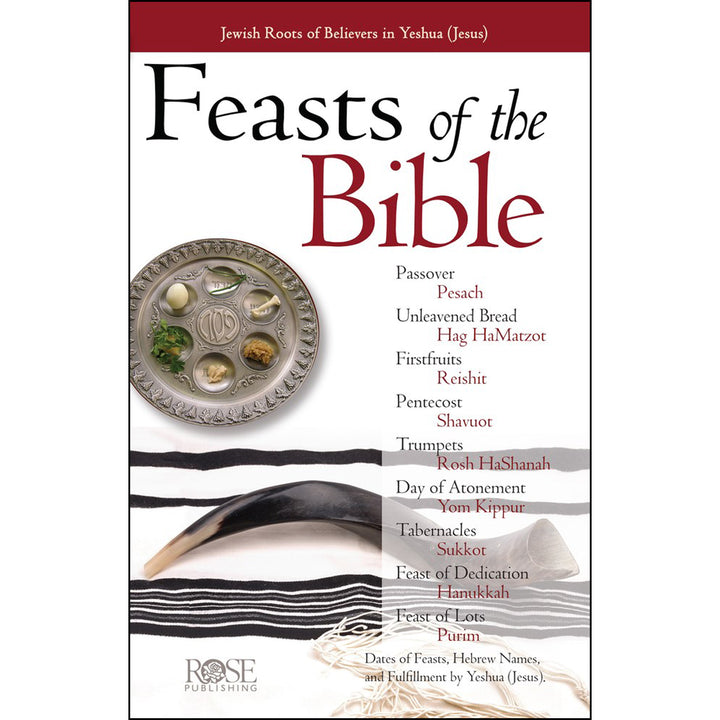 Feasts Of The Bible: Jewish Roots Of Believers In Yeshua (Jesus)(Pamphlet)