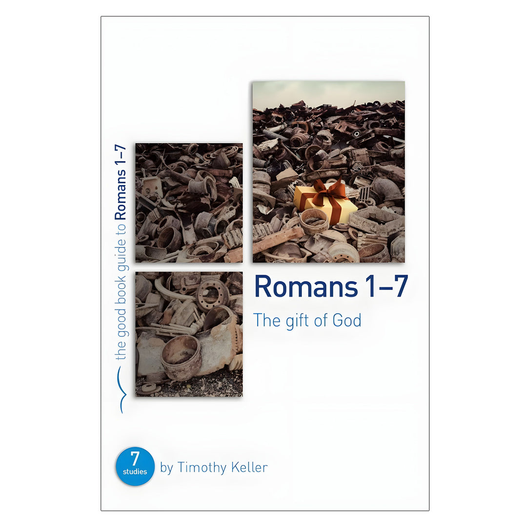 Romans 1-7: The Gift of God: 7 Studies for Individuals or Groups - Good Book Guides PB