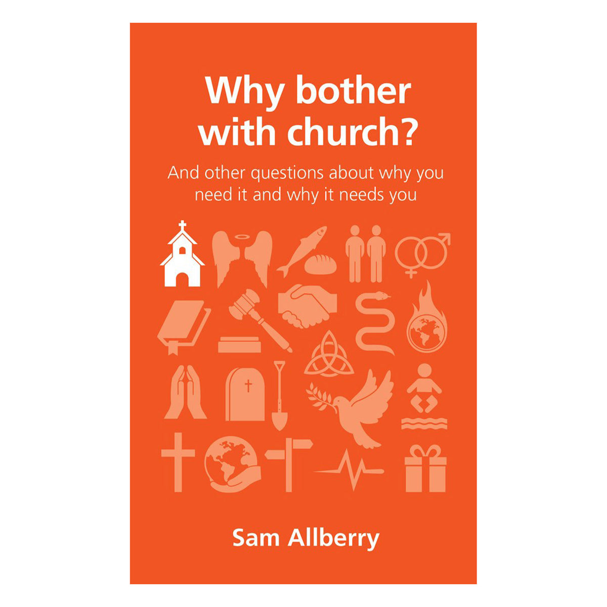 Why Bother with Church?: And Other Questions - 10 Questions Christians Ask (Paperback)