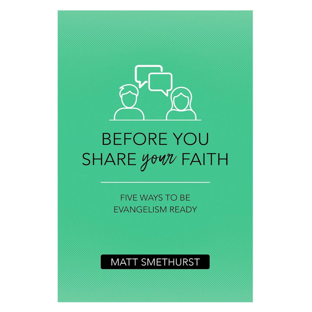 Before You Share Your Faith: Five Ways To Be Evangelism Ready (Paperback)