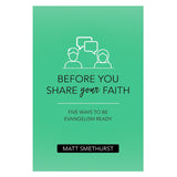 Before You Share Your Faith: Five Ways To Be Evangelism Ready (Paperback)