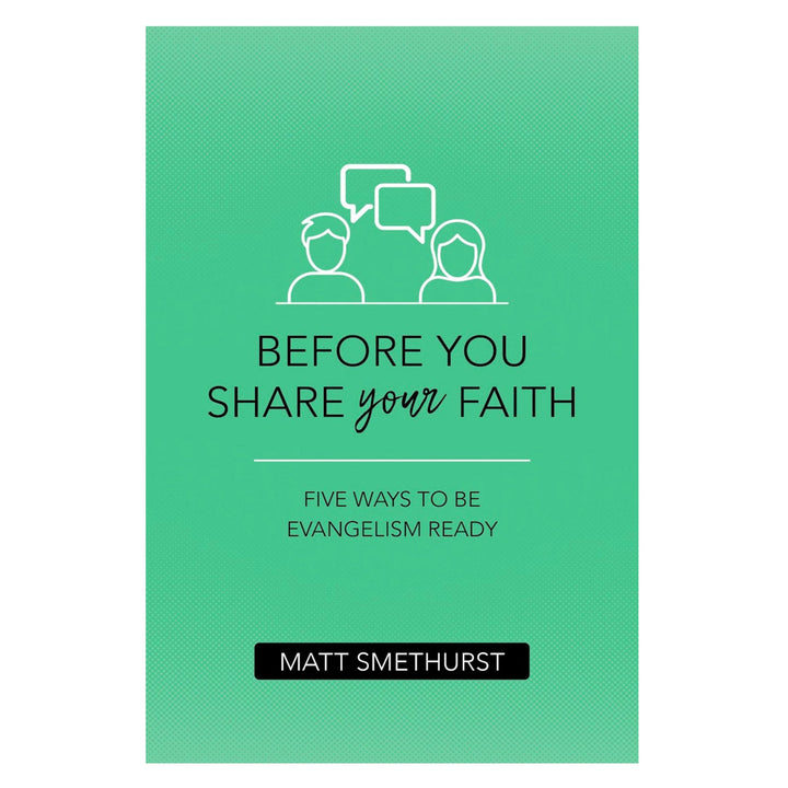 Before You Share Your Faith: Five Ways To Be Evangelism Ready (Paperback)