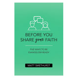Before You Share Your Faith: Five Ways To Be Evangelism Ready (Paperback)