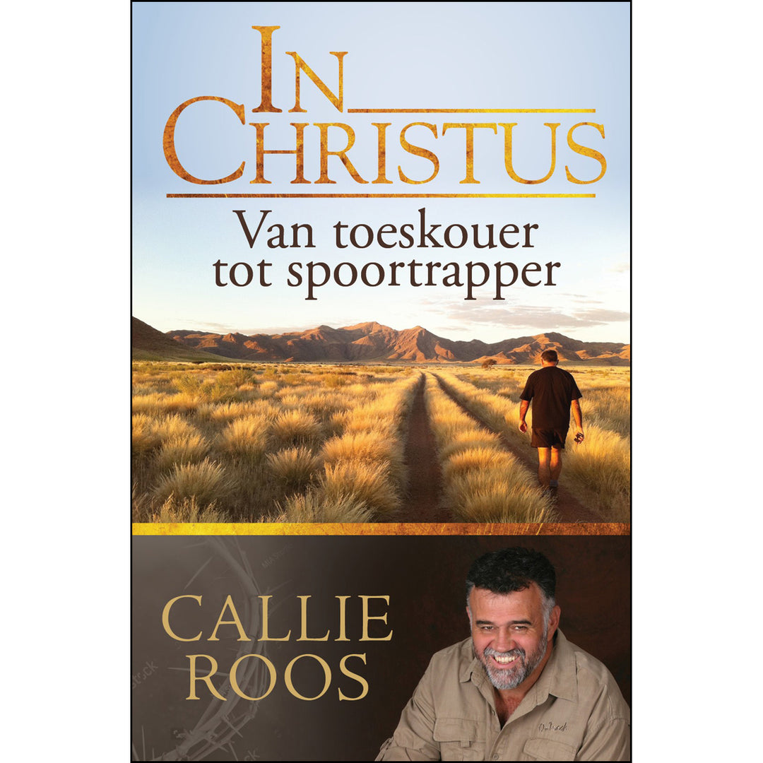 In Christus: Van Toeskouer Tot Spoortrapper (Sagteband)