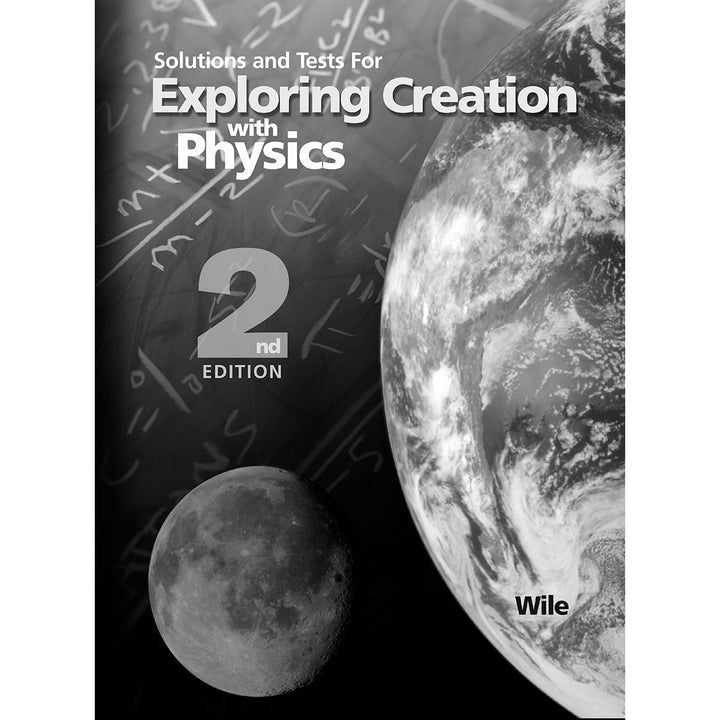 Solutions And Tests For Exploring Creation With Physics 2nd Edition (Paperback)