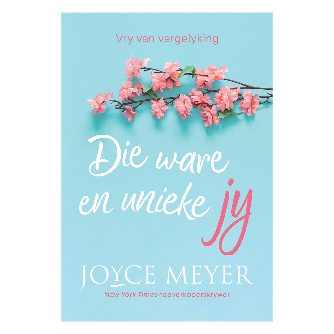 Die Ware En Unieke Jy: Vry Van Vergelyking (Sagteband)