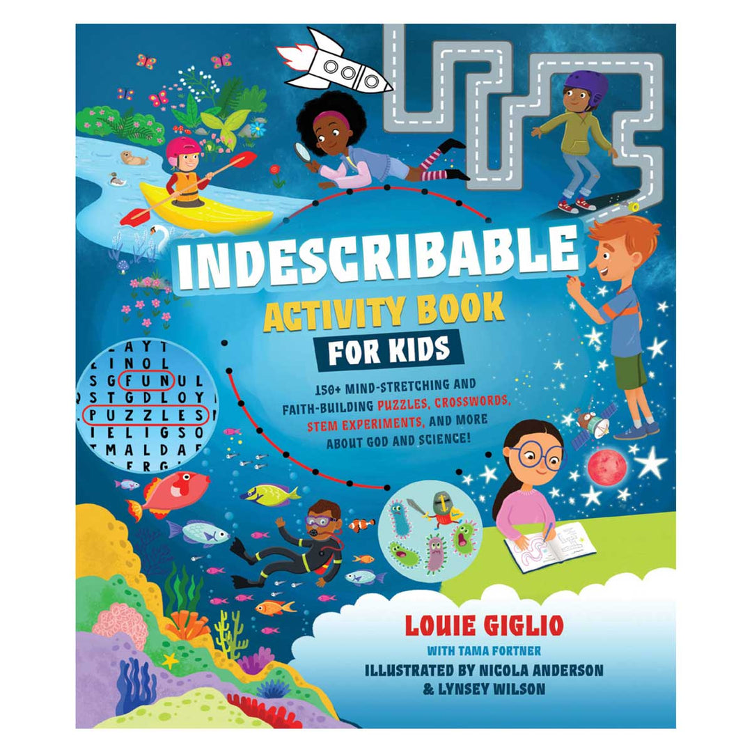 Indescribable Activity Book for Kids: 150+ Mind-stretching and Faith-building Puzzles PB