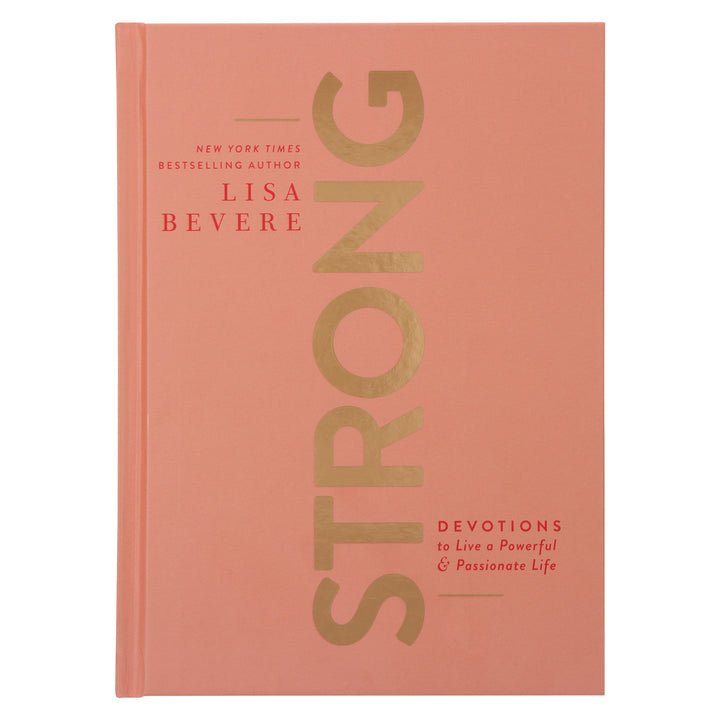 Strong: Devotions to Live a Powerful and Passionate Life (Hardcover)