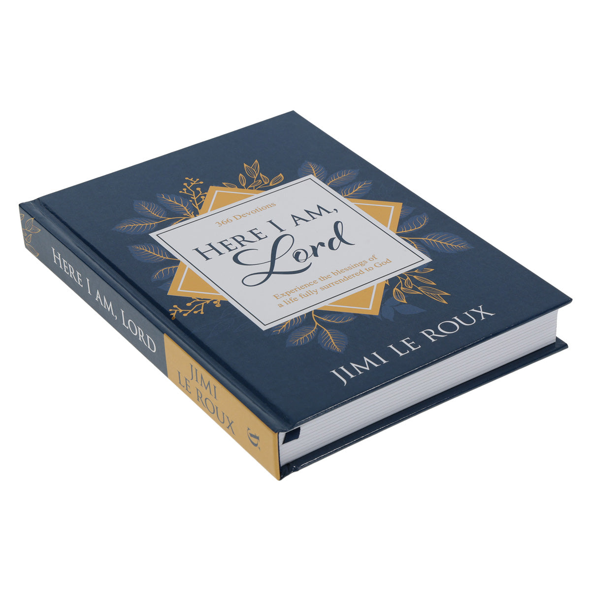 Here I Am Lord: 366 Devotions: Experience the Blessings of a Life fully Surrendered HC